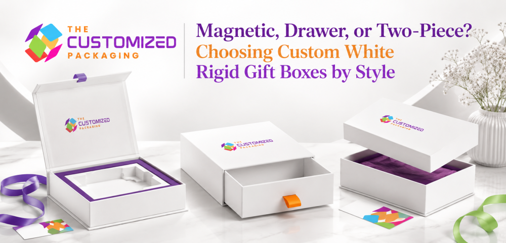 Magnetic, Drawer, or Two-Piece? Choosing Custom White Rigid Gift Boxes by Style