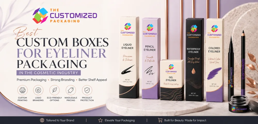 Best Custom Boxes for Eyeliner Packaging in the Cosmetic Industry