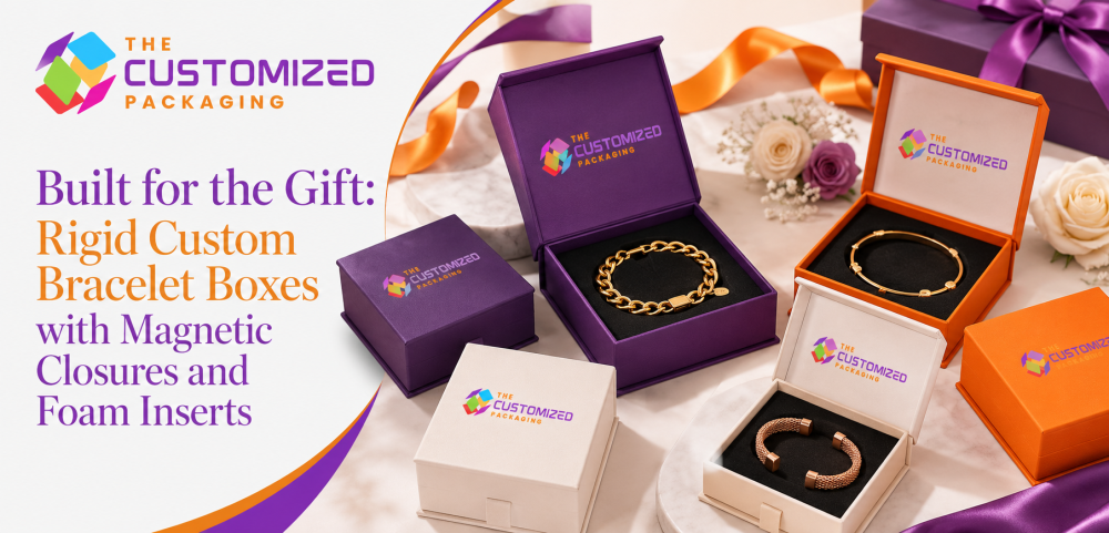 Built for the Gift: Rigid Custom Bracelet Boxes with Magnetic Closures and Foam Inserts