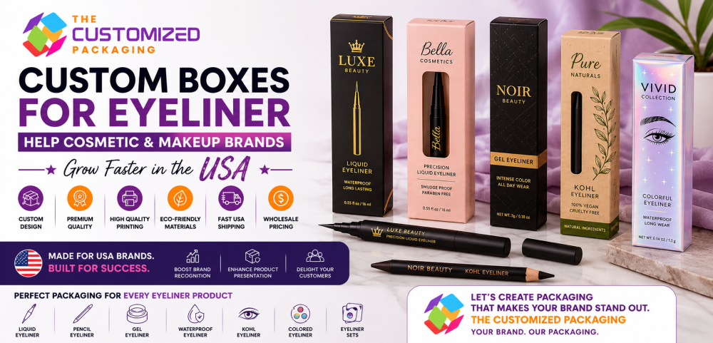 How Custom Boxes for Eyeliner Help Cosmetic and Makeup Brands Grow Faster in the USA